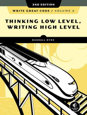 Write Great Code, Volume 2, 2nd Edition - Hyde, Randall