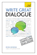 Write Great Dialogue: How to write convincing dialogue, conversation and dialect in your fiction