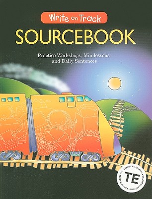 Write on Track Sourcebook: Practice Workshops, Minilessons, and Daily Sentences - Write Source (Creator)