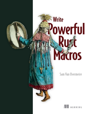 Write Powerful Rust Macros - Van Overmeire, Sam