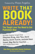 Write That Book Already!: The Tough Love You Need to Get Published Now