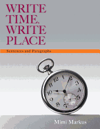 Write Time, Write Place: Sentences and Paragraphs Plus Mylab Writing with Pearson Etext -- Access Card Package