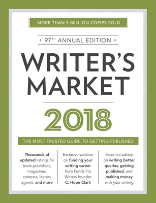 Writer's Market 2018: The Most Trusted Guide to Getting Published - Brewer, Robert Lee (Editor)