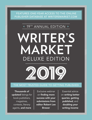 Writer's Market Deluxe Edition 2019: The Most Trusted Guide to Getting Published - Brewer, Robert Lee (Editor)