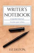Writer's Notebook: A Guided Journal to Plan Your Story