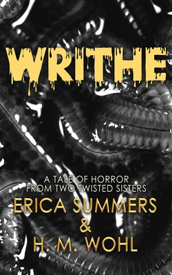 Writhe - Summers, Erica, and Wohl, H M