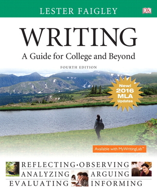 Writing: A Guide for College and Beyond, MLA Update Edition - Faigley, Lester, Professor