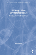 Writing a New Environmental Era: Moving Forward to Nature