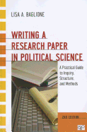 Writing a Research Paper in Political Science: A Practical Guide to Inquiry, Structure, and Methods