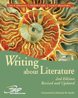 Writing about Literature - Johannessen, Larry R, and Kahn, Elizabeth A