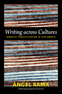 Writing Across Cultures: Narrative Transculturation in Latin America