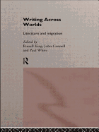 Writing Across Worlds: Literature and Migration