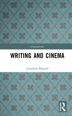 Writing and Cinema - Bignell, Jonathan