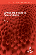 Writing and Politics in Franco's Spain