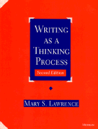 Writing as a Thinking Process, Second Ed. - Lawrence, Mary S