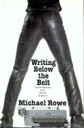 Writing Below the Belt: Conversations with Erotic Authors