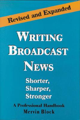 Writing Broadcast News - Block, Mervin, and Block Mervin