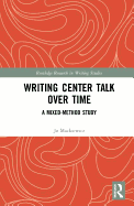 Writing Center Talk over Time: A Mixed-Method Study
