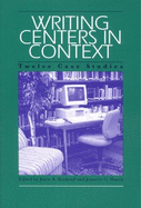 Writing Centers in Context: Twelve Case Studies