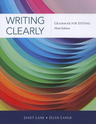 Writing Clearly: Grammar for Editing - Lane, Janet, and Lange, Ellen