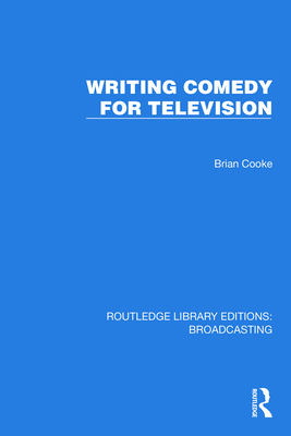 Writing Comedy for Television - Cooke, Brian