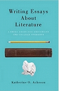 Writing Essays about Literature: A Brief Guide for University and College Students