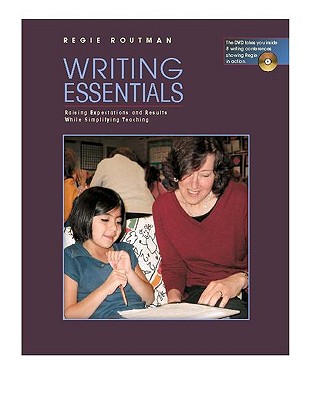 Writing Essentials: Raising Expectations and Results While Simplifying Teaching - Routman, Regie