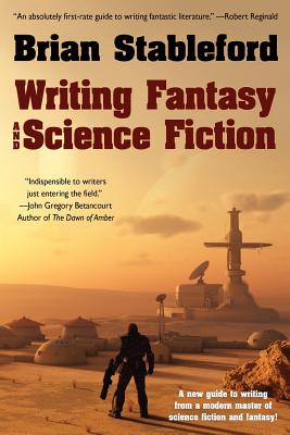 Writing Fantasy and Science Fiction - Stableford, Brian