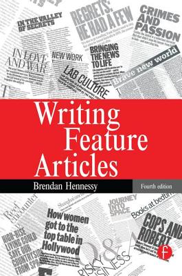 Writing Feature Articles - Hennessy, Brendan