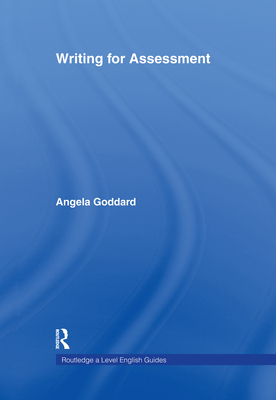 Writing for Assessment - Goddard, Angela