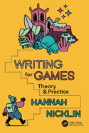 Writing for Games: Theory and Practice
