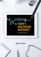 Writing for Today's Healthcare Audiences - Second Edition