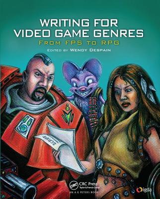 Writing for Video Game Genres: From FPS to RPG - Despain, Wendy (Editor)