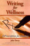 Writing for Wellness: A Prescription for Healing