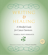 Writing & Healing: A Mindful Guide for Cancer Survivors