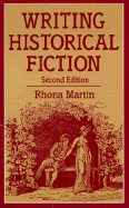Writing Historical Fiction - Martin, Rhonda, and Martin, Rhona