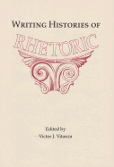 Writing Histories of Rhetoric