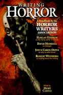Writing Horror - Castle, Mort (Introduction by), and Wiater, Stanley (Foreword by), and Ellison, Harlan (Afterword by)