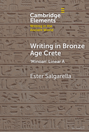 Writing in Bronze Age Crete: 'Minoan' Linear A