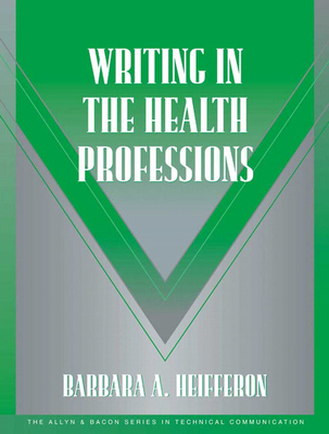 Writing in the Health Professions - Heifferon, Barbara, and Brown, Stuart