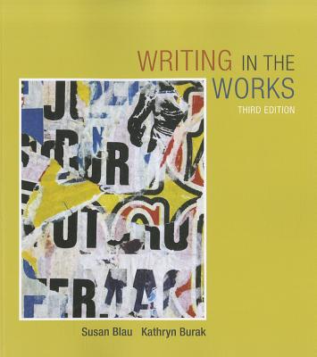 Writing in the Works - Blau, Susan, and Burak, Kathryn