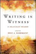 Writing in Witness: A Holocaust Reader