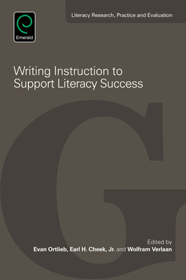 Writing Instruction to Support Literacy Success - Ortlieb, Evan, Professor (Editor), and Cheek, Earl H, Professor (Editor), and Verlaan, Wolfram (Editor)