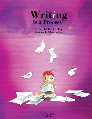 Writing is a Process - Kelley, Terri