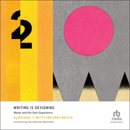 Writing Is Designing: Words and the User Experience