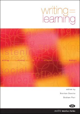 Writing = Learning - Doecke, Brenton (Editor), and Parr, Graham (Editor)