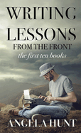Writing Lessons from the Front: The First Ten Books