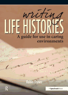 Writing Life Histories: A Guide for Use in Caring Environments