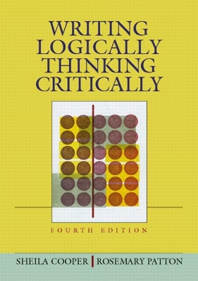 Writing Logically, Thinking Critically - Patton, Rosemary, and Cooper, Sheila