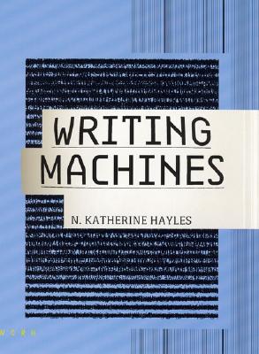 Writing Machines - Hayles, N Katherine
